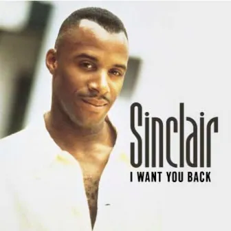 I Want You Back by Sinclair