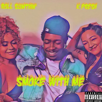 Smoke Wit Me by K Fresh