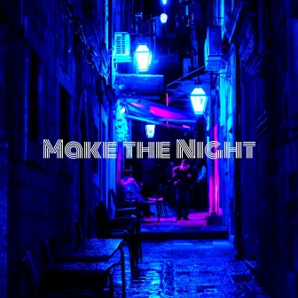 Make the Night by G1ftedmusic