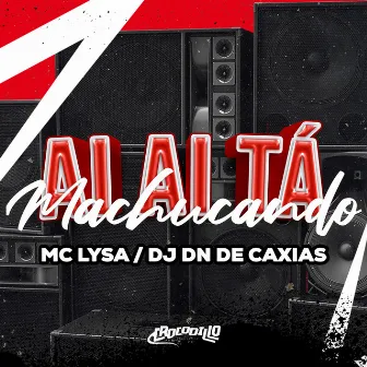 Ai Ai Ta Machucando by DJ DN DE CAXIAS