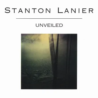 Unveiled by Stanton Lanier