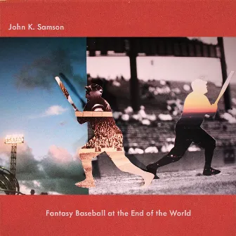 Fantasy Baseball at the End of the World by John K. Samson