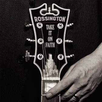 Take It On Faith by Rossington