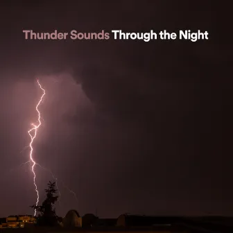 Thunder Sounds Through the Night by Nature Recordings