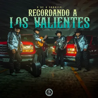 Recordando A Los Valientes by 4 de a Caballo