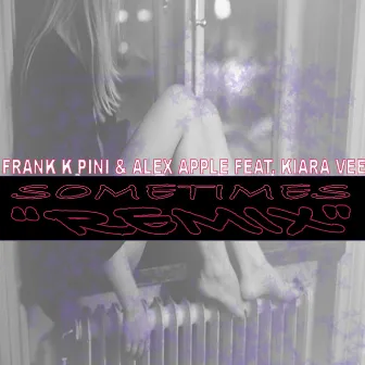 Sometimes ( Remix ) by Frank K Pini