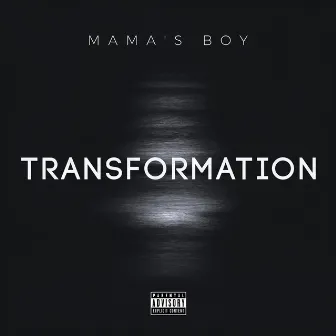 Transformation by Mama's Boy