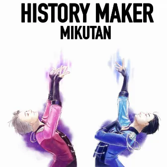 History Maker (Yuri!!! on ICE) by Mikutan