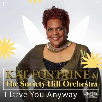 I Love You Anyway by The Society Hill Orchestra