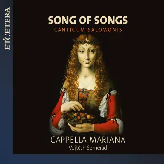 Song of Songs - Canticum Salomonis by Cappella Mariana