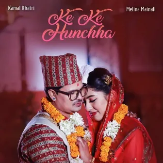 Ke Ke Hunchha by Melina Mainali