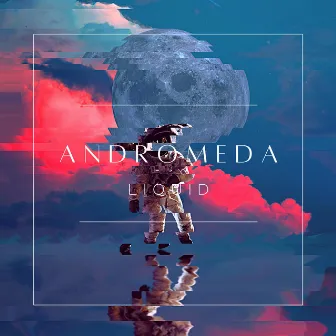 Andromeda by LIQUID