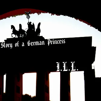 Story Of A German Princess by I.L.L.