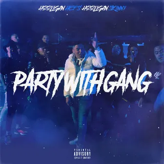 Party With Gang by Hooligan Skinny