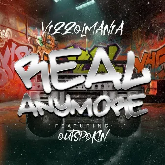 Real Anymore by Vizzolmania