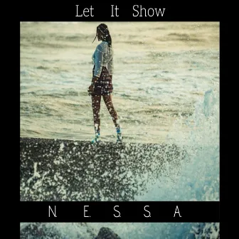 Let It Show by Nessa