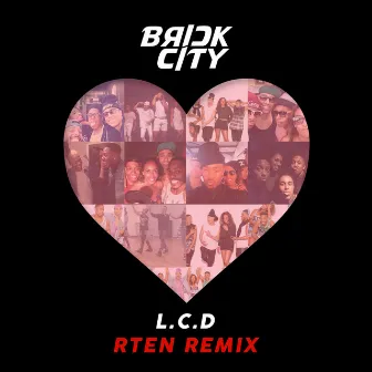 L.C.D (RTEN Remix) - Single by Brick City