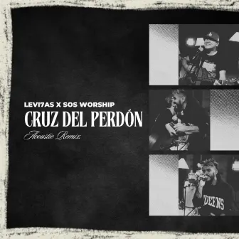 Cruz Del Perdón (Acoustic Remix) by Levi7as