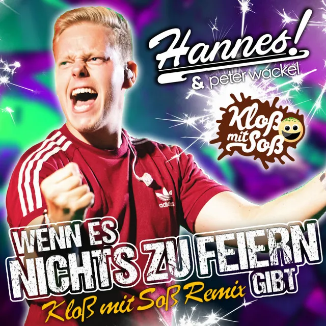 Wenn es nichts zu feiern gibt (Kloß mit Soß Remix)