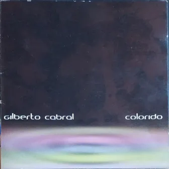 Colorido by Gilberto Cabral