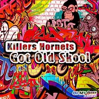 Got Old Skool by Killers Hornets