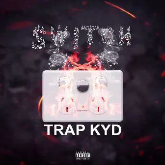 Switch by TRAP KYD