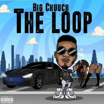 The Loop by Big Chuuch