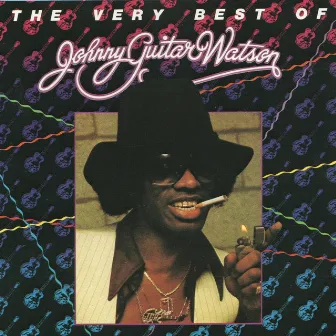 The Very Best of Johnny Guitar Watson by Johnny 