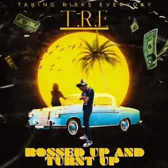 Bossed up and turnt up by OTR Tre