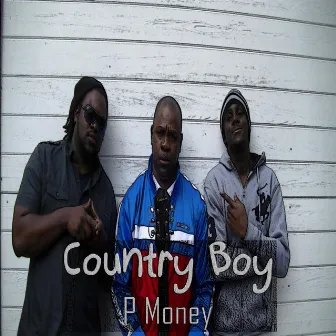 Country Boy (feat. Rasdeuce & Mystery) by P. Money