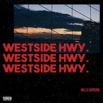 Westside Hwy by Mills Supreme