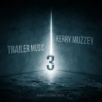 Trailer Music 3 (Original Soundtrack) by Kerry Muzzey