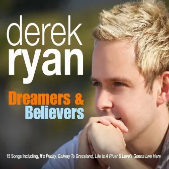 Dreamers & Believers by Derek Ryan