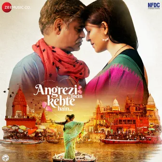 Angrezi Mein Kehte Hain (Original Motion Picture Soundtrack) by Ranjan Sharma