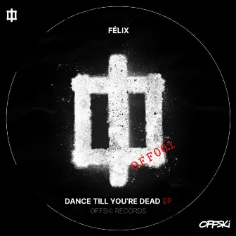 Dance Till You're Dead by Félix (UK)