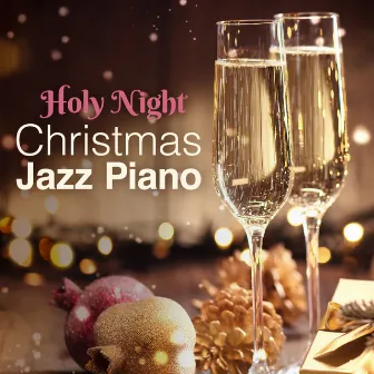 Holy Night Christmas Jazz Piano by Cafe Lounge Christmas