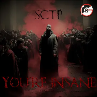 You're insane by SCTP