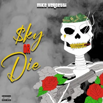 $ky Or Die by Mike Vercetti