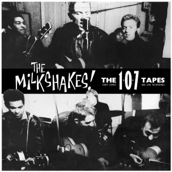 107 Tapes by The Milkshakes