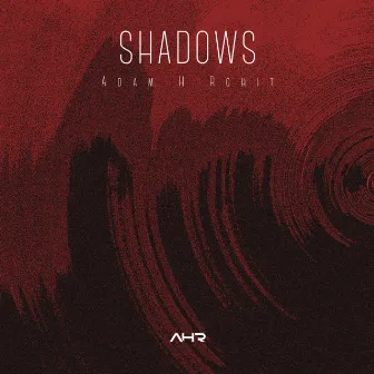 Shadows by Adam H Rohit