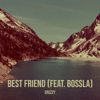 Best Friend by Drizzy