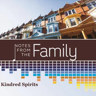 Notes from the Family by Kindred Spirits