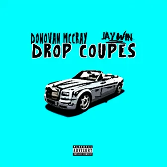 Drop Coupes by Donovan McCray