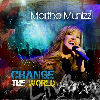 Change The World by Martha Munizzi