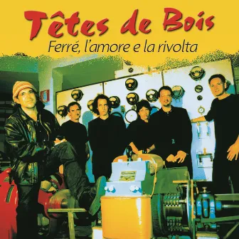 Ferré, l'amore e la rivolta by Têtes De Bois