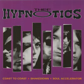 Coast to Coast / Shakedown / Soul Accelerator by Thee Hypnotics