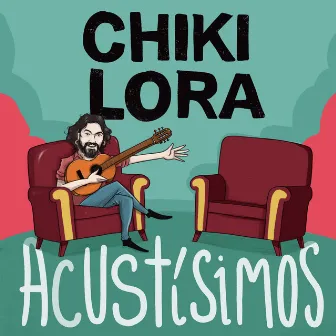 Acustísimos (Directo Acústico) by Chiki Lora