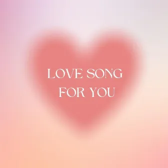 Love Song for You by DJ ROYS