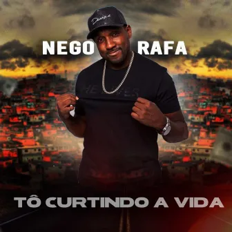 Tô Curtindo a Vida by Nego Rafa