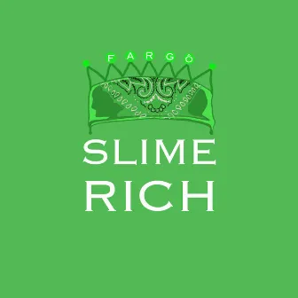 Slime Rich by Fargô